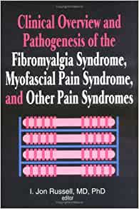 Clinical overview and pathogenesis of the fibromyalgia syndrome, myofascial